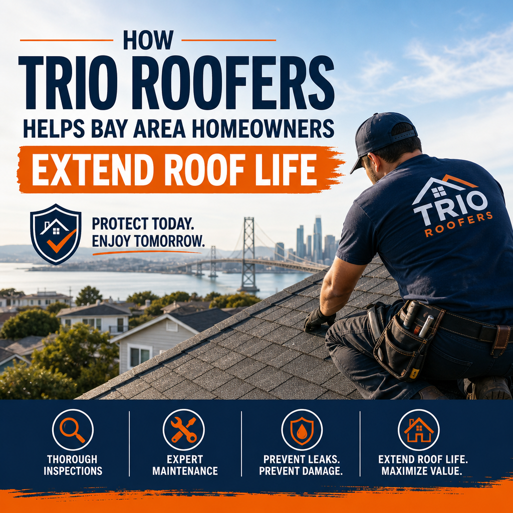Trio Roofers inspecting and maintaining a Bay Area home roof to extend its life